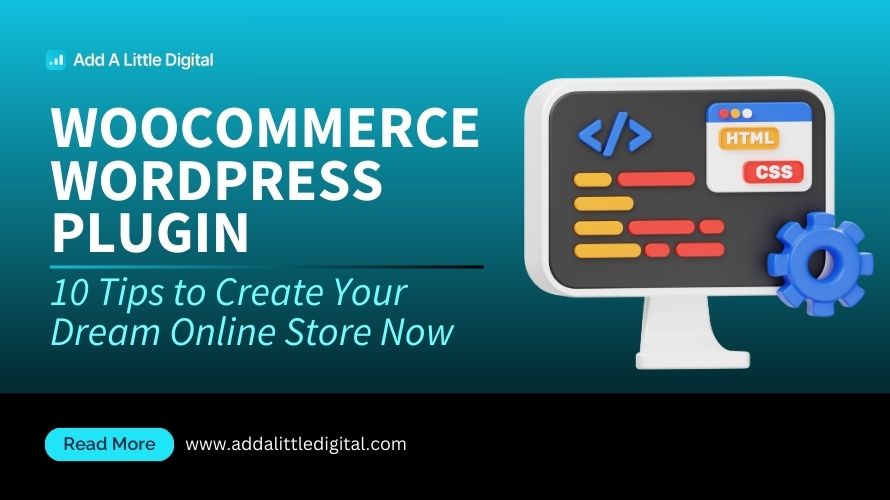 WooCommerce WordPress Plugin: 10 Tips to Create Your Dream Online Store Now