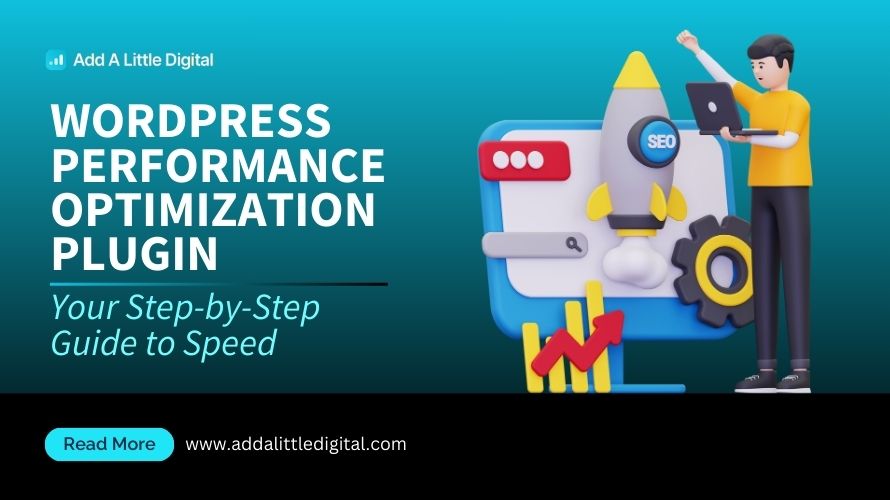WordPress Performance Optimization Plugin: Your Step-by-Step Guide to Speed