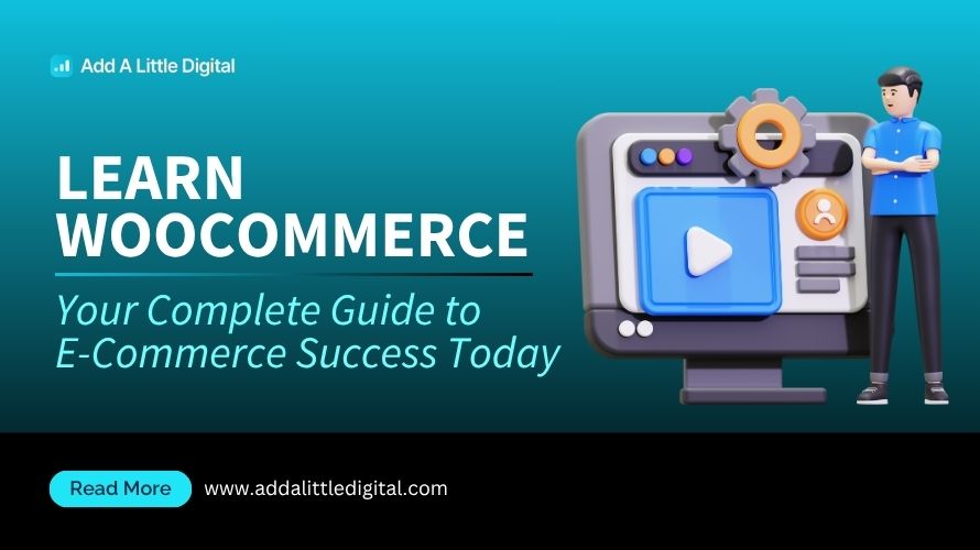 Learn WooCommerce: Your Complete Guide to E-Commerce Success Today