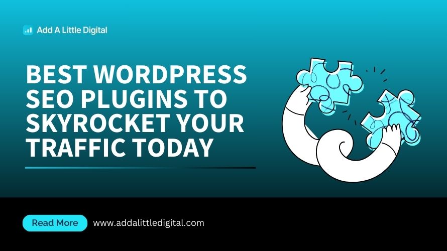 Best WordPress SEO Plugins to Skyrocket Your Traffic Today