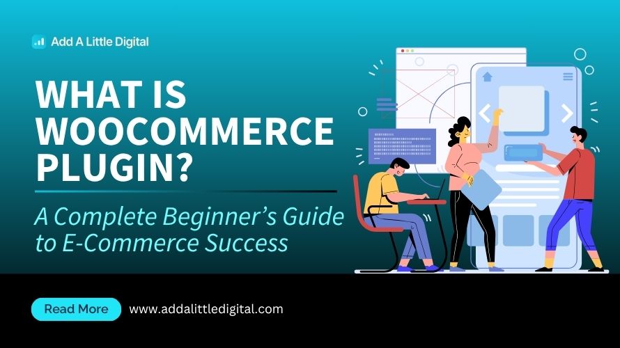 What is WooCommerce Plugin? A Complete Beginner's Guide to E-Commerce Success