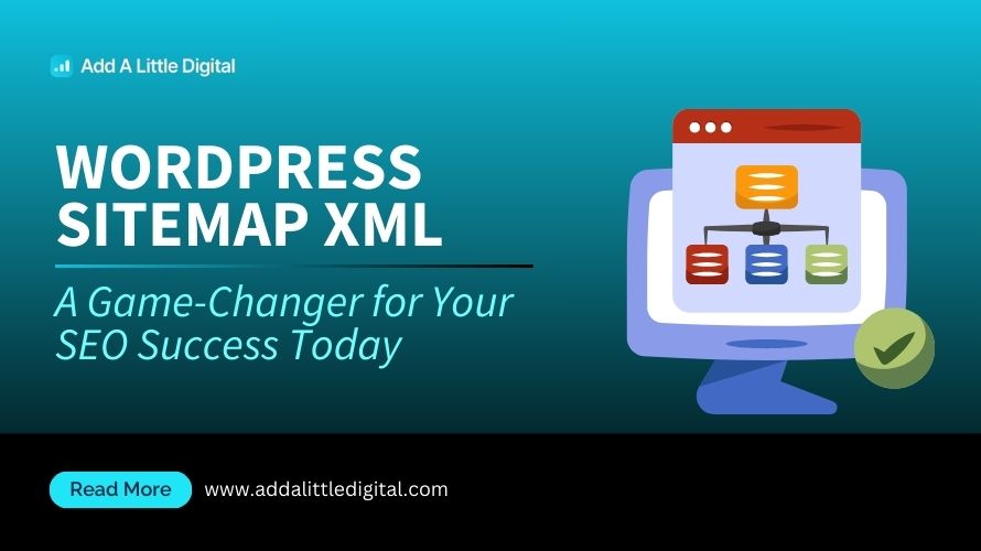 WordPress Sitemap XML: A Game-Changer for Your SEO Success Today