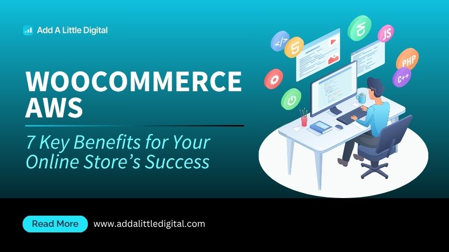 WooCommerce AWS: 7 Key Benefits for Your Online Store's Success
