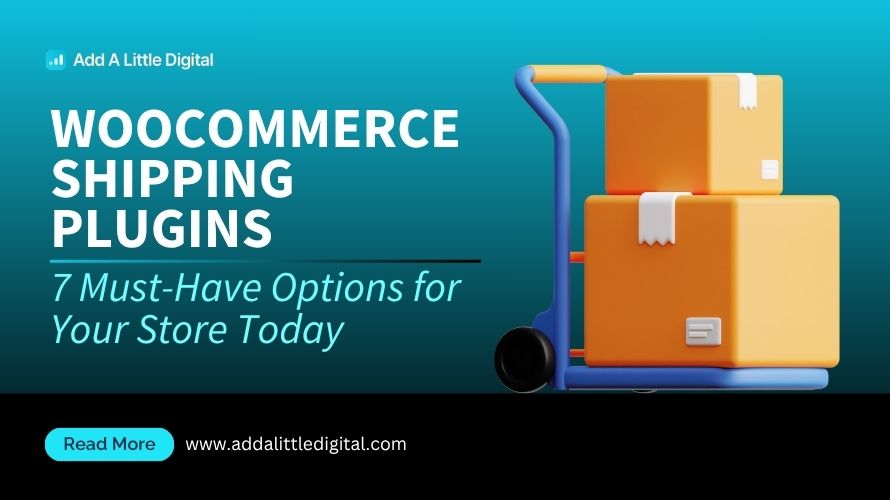 WooCommerce Shipping Plugins: 7 Must-Have Options for Your Store Today