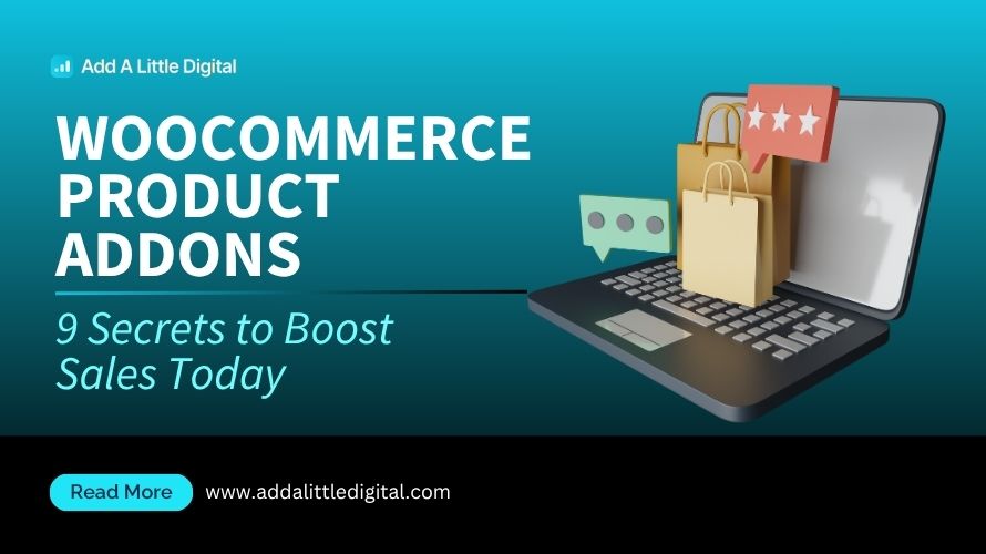 WooCommerce Product Addons: 9 Secrets to Boost Sales Today