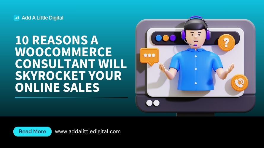 10 Reasons a WooCommerce Consultant Will Skyrocket Your Online Sales