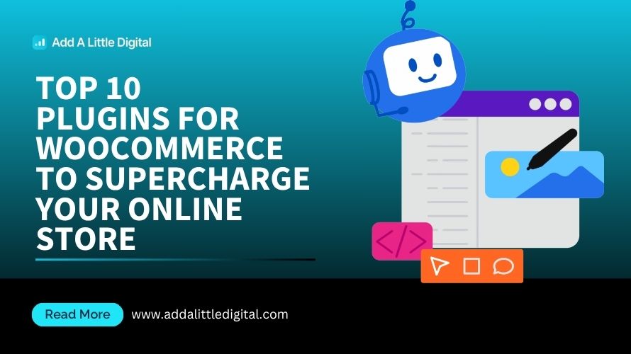 Top 10 Plugins for WooCommerce to Supercharge Your Online Store