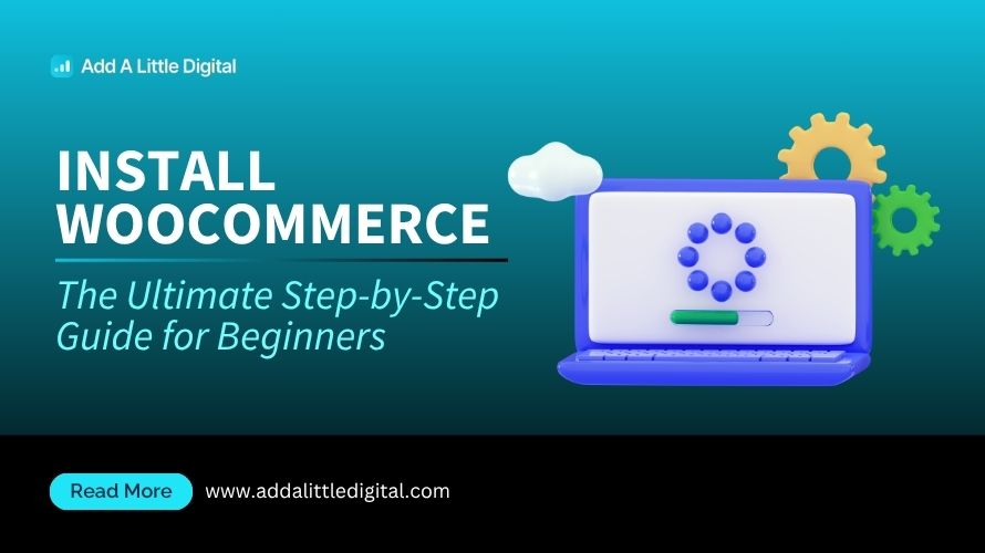 Install WooCommerce: The Ultimate Step-by-Step Guide for Beginners