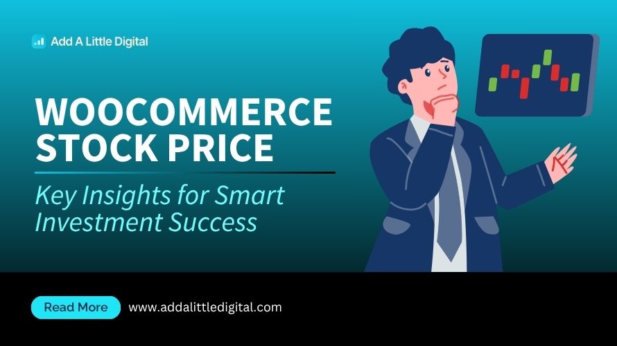 WooCommerce Stock Price: Key Insights for Smart Investment Success