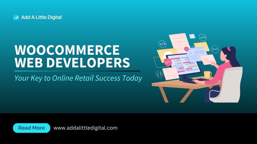 WooCommerce Web Developers: Your Key to Online Retail Success Today