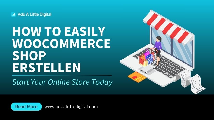 How to Easily WooCommerce Shop Erstellen: Start Your Online Store Today