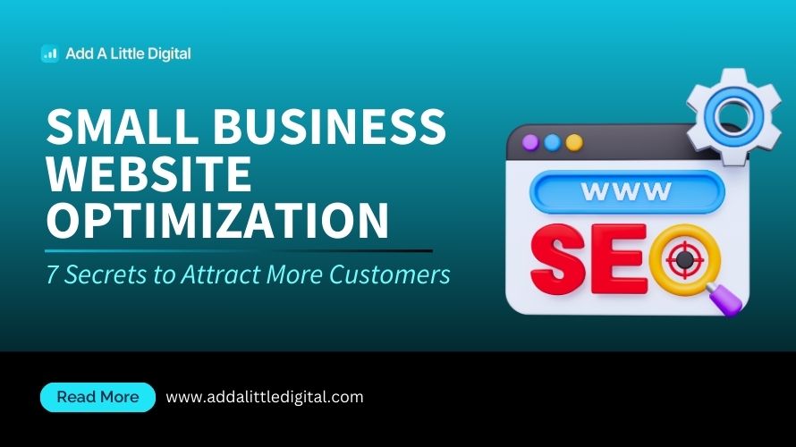 Small Business Website Optimization: 7 Secrets to Attract More Customers
