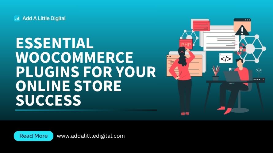 Essential WooCommerce Plugins for Your Online Store Success