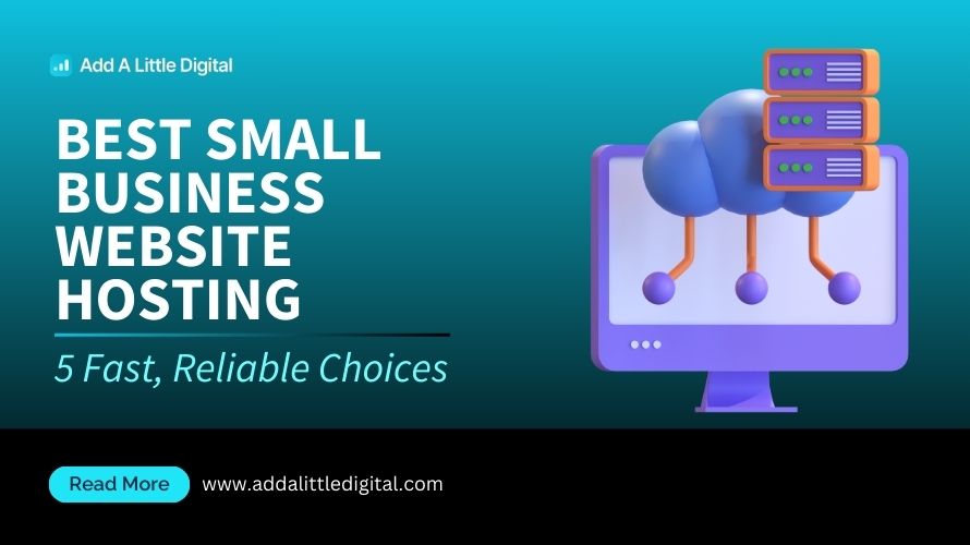 Best Small Business Website Hosting: 5 Fast, Reliable Choices