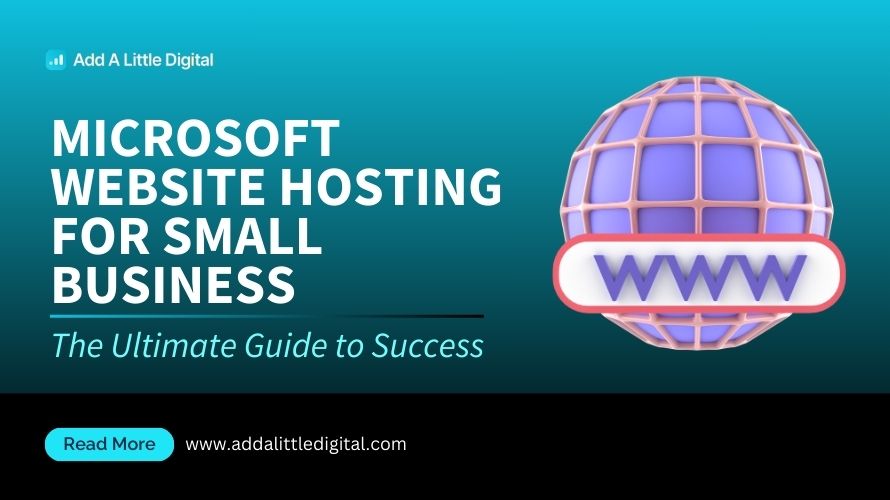 Microsoft Website Hosting for Small Business: The Ultimate Guide to Success