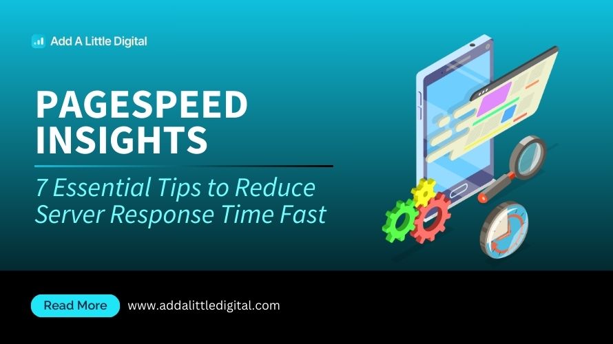 PageSpeed Insights: 7 Essential Tips to Reduce Server Response Time Fast
