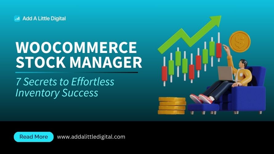 WooCommerce Stock Manager: 7 Secrets to Effortless Inventory Success
