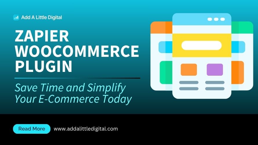 Zapier WooCommerce Plugin: Save Time and Simplify Your E-Commerce Today
