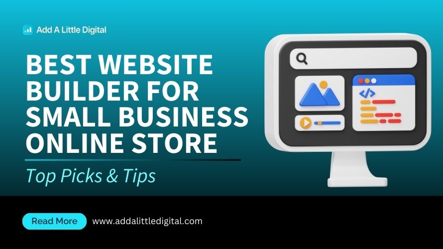 Best Website Builder for Small Business Online Store: Top Picks & Tips