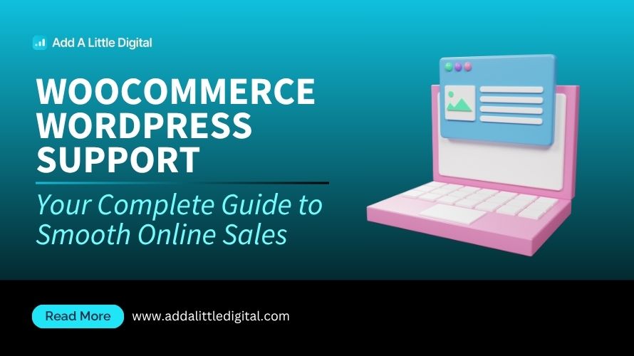 WooCommerce WordPress Support: Your Complete Guide to Smooth Online Sales