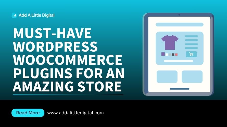 Must-Have WordPress WooCommerce Plugins for an Amazing Store