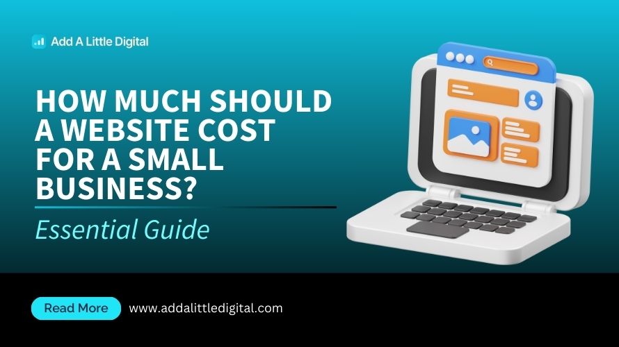 How Much Should a Website Cost for a Small Business? Essential Guide