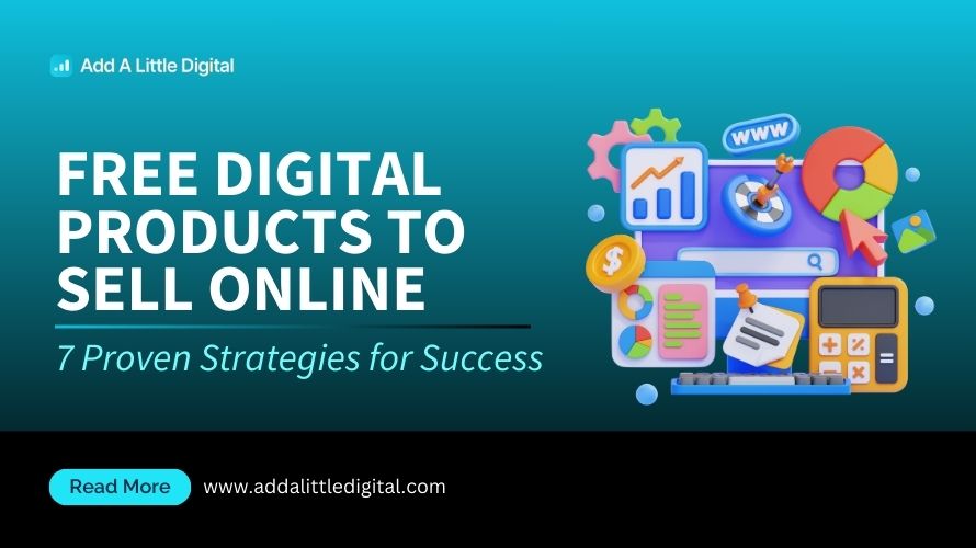 Free Digital Products to Sell Online: 7 Proven Strategies for Success