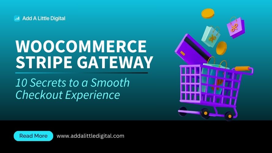 WooCommerce Stripe Gateway: 10 Secrets to a Smooth Checkout Experience