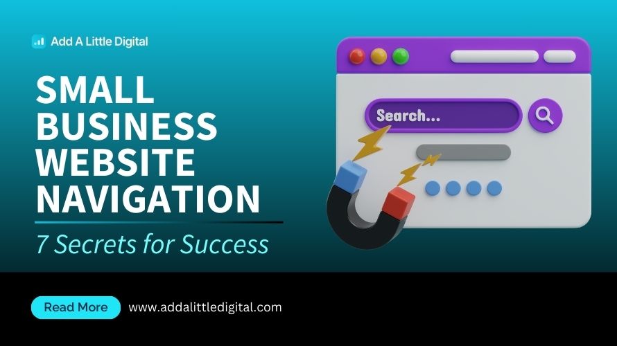 Small Business Website Navigation: 7 Secrets for Success