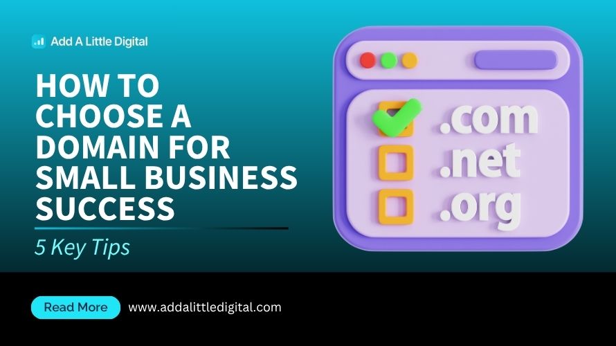 How to Choose a Domain for Small Business Success: 5 Key Tips