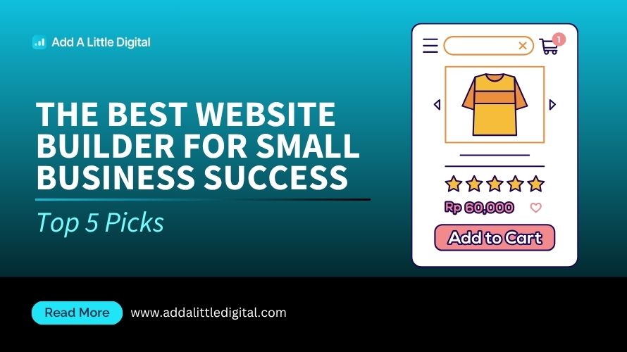 The Best Website Builder for Small Business Success: Top 5 Picks