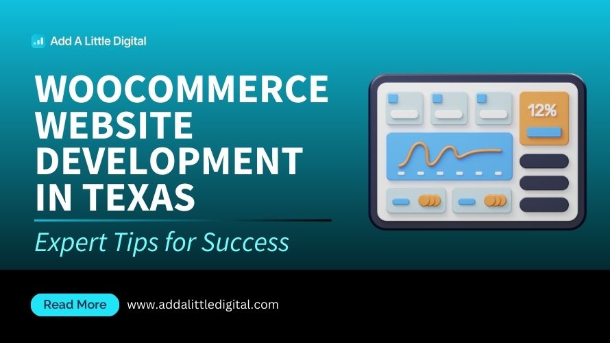 WooCommerce Website Development in Texas: Expert Tips for Success