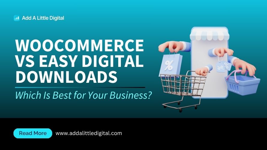 WooCommerce vs Easy Digital Downloads: Which Is Best for Your Business?