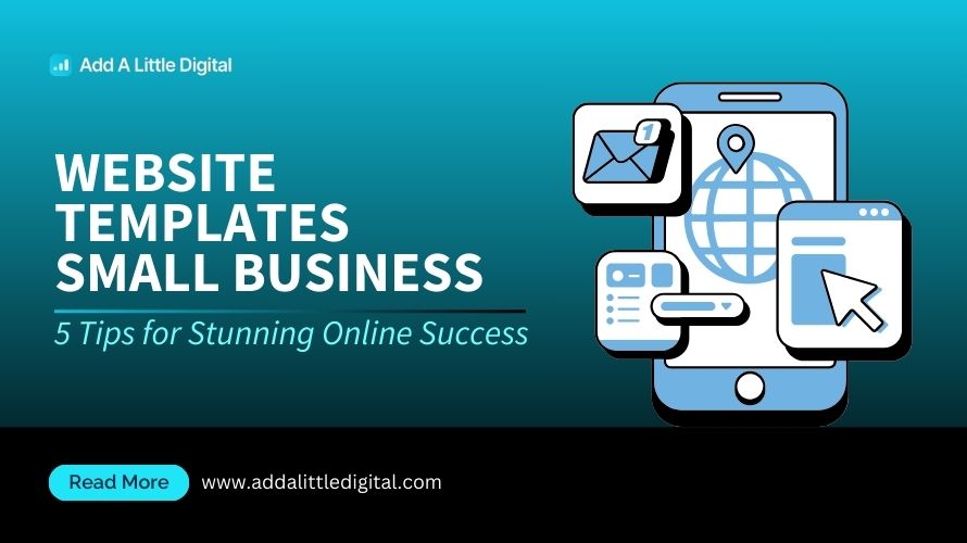 Website Templates Small Business: 5 Tips for Stunning Online Success