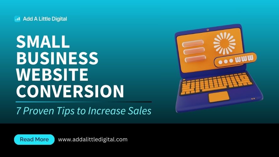 Small Business Website Conversion: 7 Proven Tips to Increase Sales