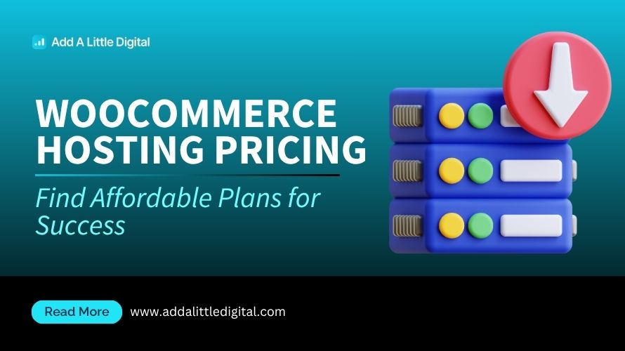WooCommerce Hosting Pricing: Find Affordable Plans for Success