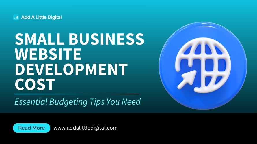 Small Business Website Development Cost: Essential Budgeting Tips You Need