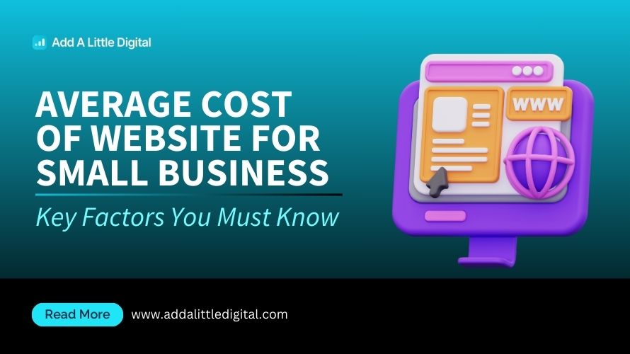 Average Cost of Website for Small Business: Key Factors You Must Know