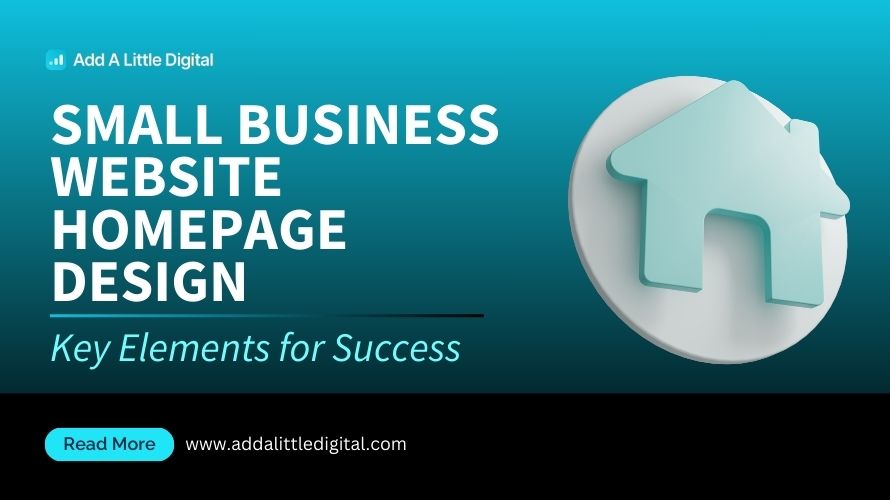 Small Business Website Homepage Design: Key Elements for Success