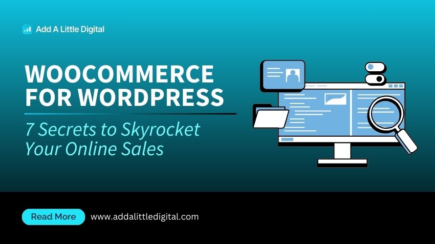 WooCommerce for WordPress: 7 Secrets to Skyrocket Your Online Sales