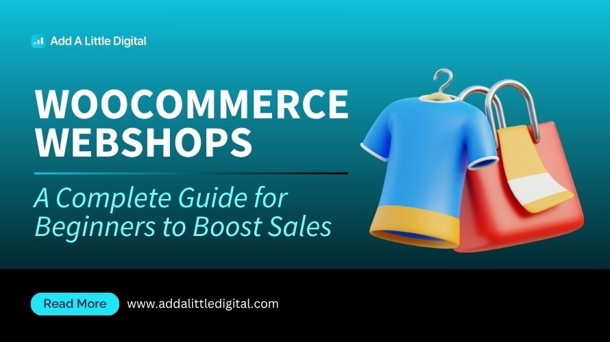 WooCommerce Webshops: A Complete Guide for Beginners to Boost Sales