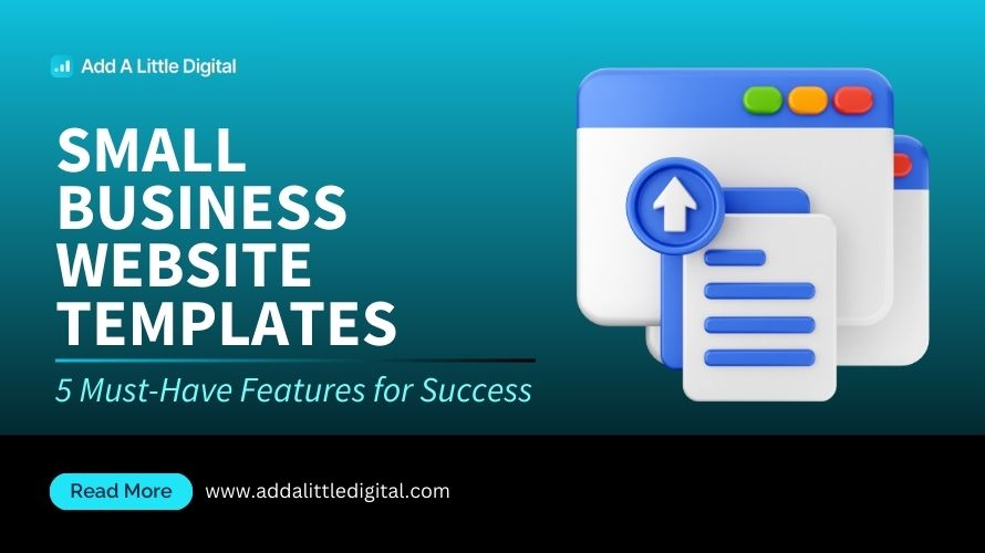 Small Business Website Templates: 5 Must-Have Features for Success
