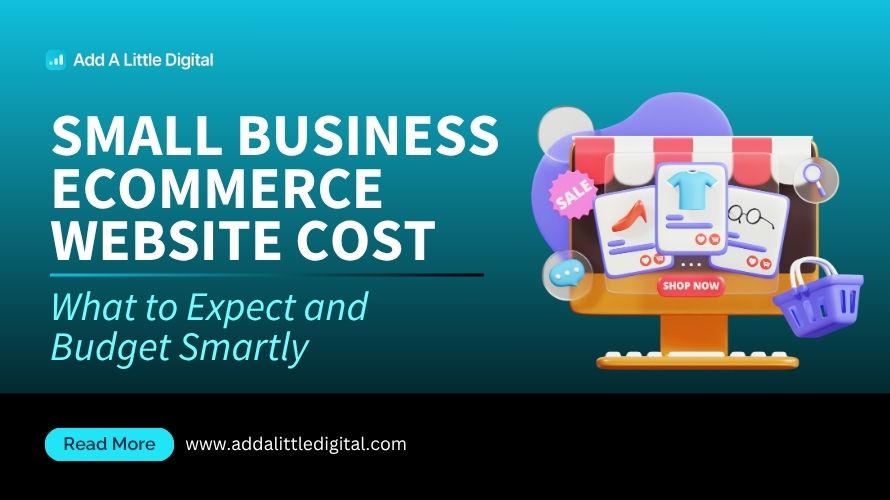 Small Business Ecommerce Website Cost: What to Expect and Budget Smartly