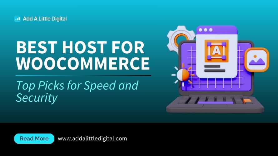 Best Host for WooCommerce: Top Picks for Speed and Security
