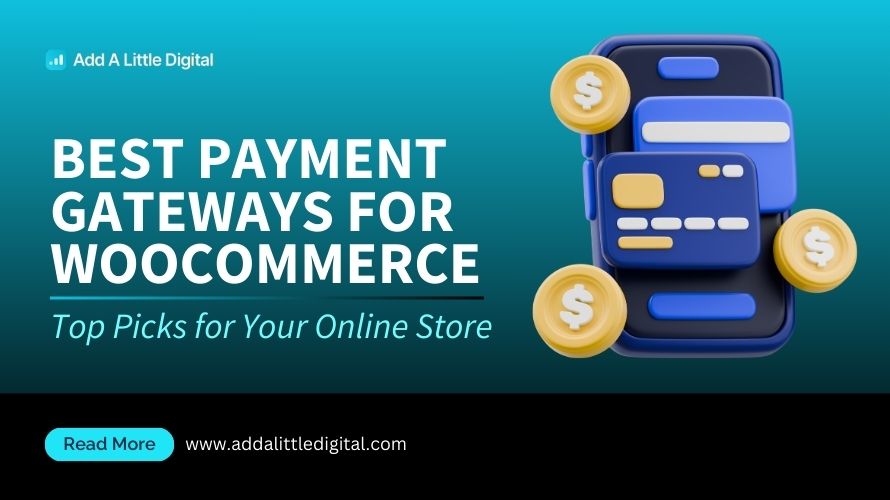Best Payment Gateways for WooCommerce: Top Picks for Your Online Store