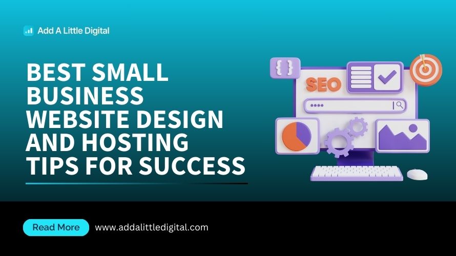 Best Small Business Website Design and Hosting Tips for Success