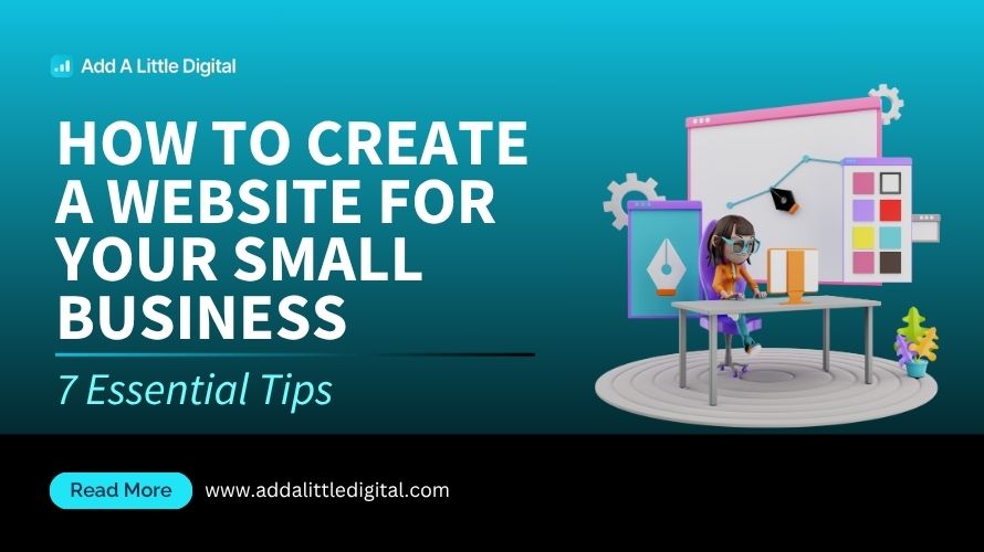 How to Create a Website for Your Small Business: 7 Essential Tips