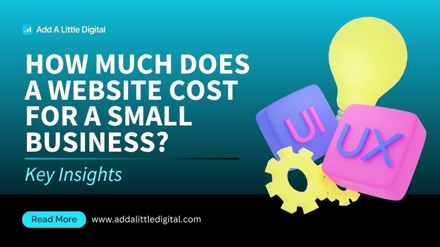 How Much Does a Website Cost for a Small Business? Key Insights