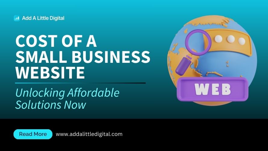 Cost of a Small Business Website: Unlocking Affordable Solutions Now
