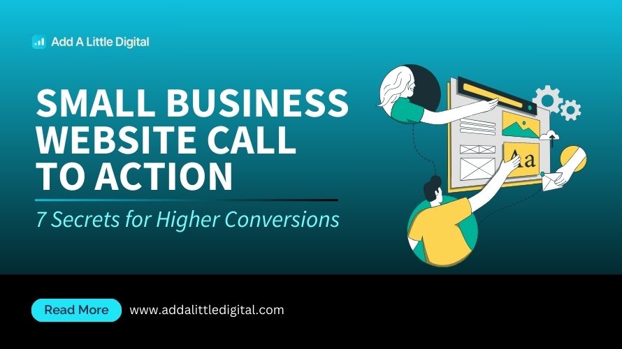 Small Business Website Call to Action: 7 Secrets for Higher Conversions